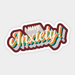 I have anxiety! Sticker